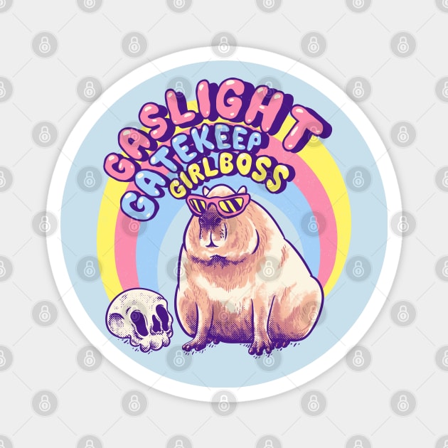 Gaslight Gatekeep Girlboss - Capybara MEME Magnet by anycolordesigns